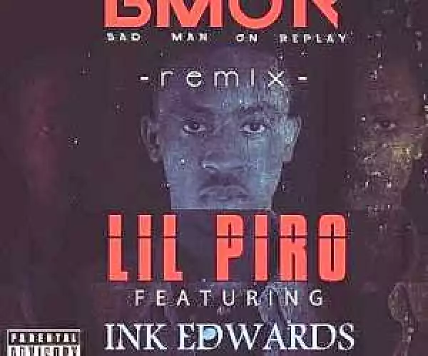 Lil Piro - B.M.O.R (Remix) Ft. Ink Edwards